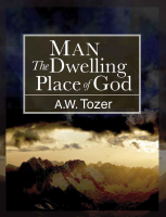 Man_ The Dwelling Place of God - A.W. Tozer.pdf